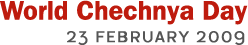 World Chechnya Day - 23 February 2009
